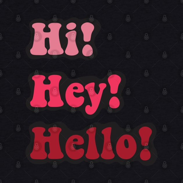 Hi! Hey! Hello! by Raquel’s Room